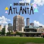 Explorando Atlanta: los mejores lugares para visitar