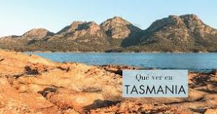 ¿Cómo es la vida en Tasmania?