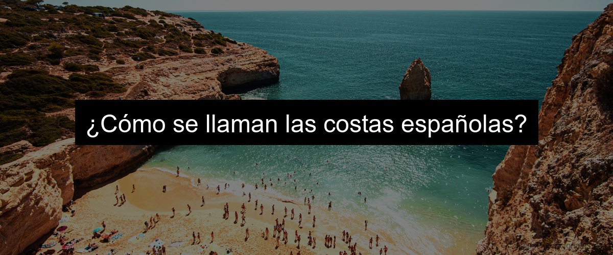 ¿Cómo se llaman las costas españolas?